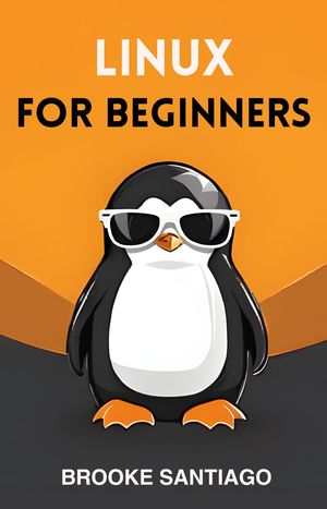 LINUX FOR BEGINNERS