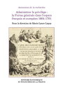 Administrer le privil?ge?: la?Ferme g?n?rale dans?l’espace fran?ais et?europ?en 1664-1791【電子書籍】