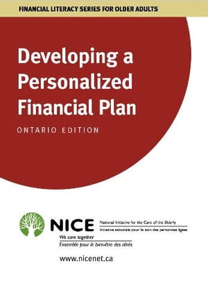Developing a Personalized Financial Planfor Ontario Canada【電子書籍】[ National Initiative for the Care of the Elderly ]