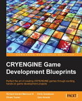 CRYENGINE Game Development Blueprints【電子書籍】[ Richard Gerard Marcoux III ]