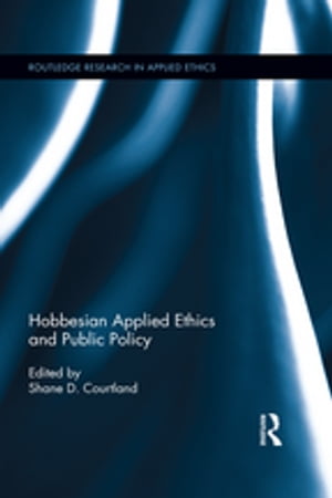 Hobbesian Applied Ethics and Public Policy【電子書籍】