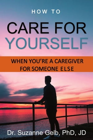 How to Care for YourselfーWhen You're a Caregiver for Someone Else