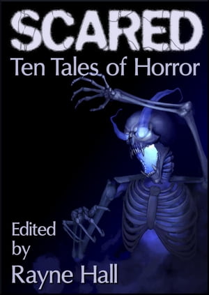 Scared: Ten Tales of Horror