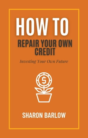 How To Repair Your Own CreditŻҽҡ[ Sharon Barlow ]