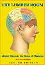 The Lumber Room: Mental Illness in the House of Medicine (2016 second edition)【電子書籍】[ D.S. Arrowsmith ]