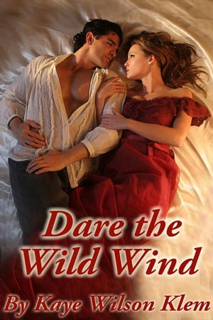 DARE THE WILD WIND【電子書籍】[ Kaye Wilso