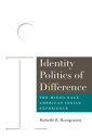 Identity Politics of Difference The Mixed-Race American Indian Experience【電子書籍】 Michelle Montgomery