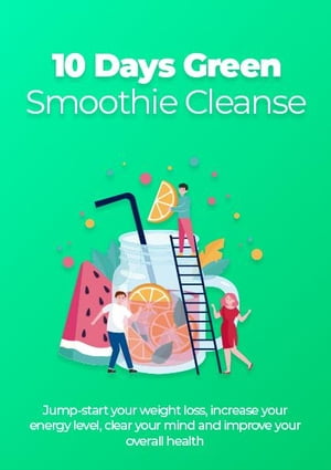 10 Days Green Smoothie Cleanse