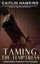 ŷKoboŻҽҥȥ㤨Taming the Temptress 21 Stories A Masters Pursuit of Passion: Enjoy a collection of dominant masters breaking through the walls of resistance to claim their submissive loversŻҽҡ[ Caitlin Hawkins ]פβǤʤ450ߤˤʤޤ