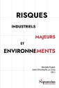 Risques industriels majeurs et environnements D?fis pour les acteurs internes et externes【電子書籍】