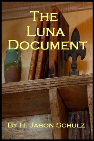 The Luna Document【電子書籍】[ H Jason Schulz ]