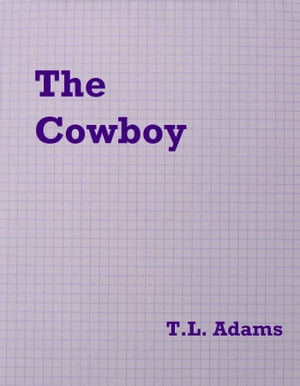 The CowboyŻҽҡ[ T.L. Adams ]