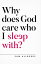 Why does God care who I sleep with?