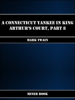 A Connecticut Yankee in King Arthurs Court, Part