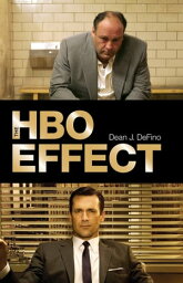The HBO Effect【電子書籍】[ Dr. Dean J. DeFino ]