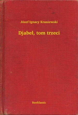 Djabe?, tom trzeciŻҽҡ[ J?zef Ignacy Kraszewski ]