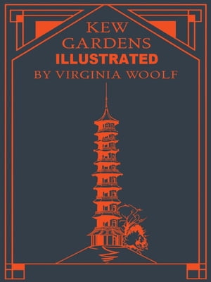Kew Gardens Illustrated【電子書籍】 Virginia Woolf