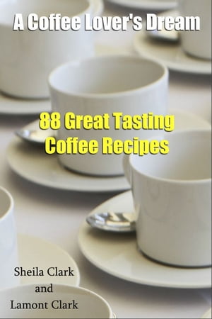 A Coffee Lover's Dream! 88 Great Tasting Coffee 