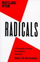 Rules for Radicals A Pragmatic Primer for Realistic Radicals【電子書籍】 Saul Alinsky