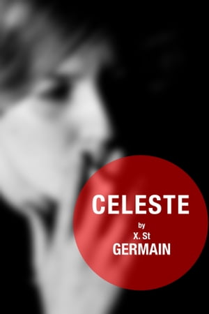 Celeste【電子書籍】[ X. St. Germain ]