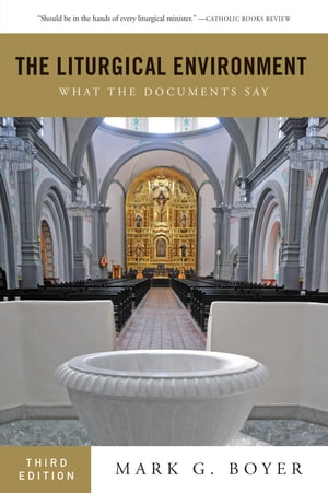 The Liturgical Environment What the Documents Say