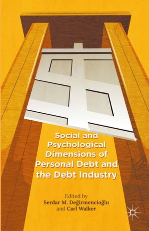 Social and Psychological Dimensions of Personal Debt and the Debt Industry