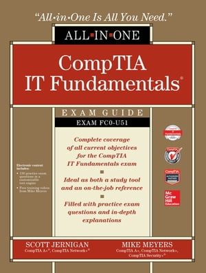 CompTIA IT Fundamentals All-in-One Exam Guide (Exam FC0-U51)【電子書籍】 Scott Jernigan