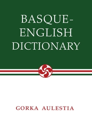 Basque-English Dictionary【電子書籍】[ Gorka Aulestia ]
