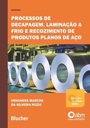 Processos de decapagem, laminação a frio e recozimento de produtos planos de aço