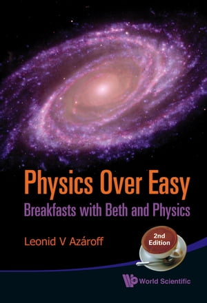 Physics Over Easy: Breakfasts With Beth And Physics (2nd Edition)