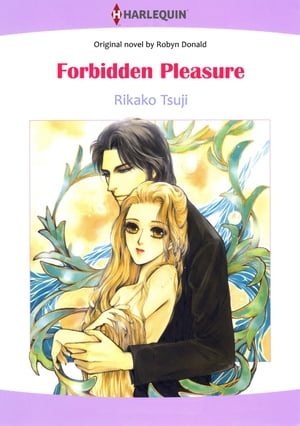 Forbidden Pleasure (Harlequin Comics) Harlequin ComicsŻҽҡ[ Robyn Donald ]
