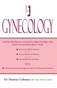 Gynecology Three Minimally Invasive Procedures You Need to Know About For: Permanent Birth Control, Heavy Menstrual Periods, Accidental Loss of Urine Plus: Modern Hormone Therapy for the Post Menopausal Women【電子書籍】 Dr. Maurice Leibman