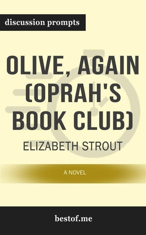 Summary: “Olive, Again: A Novel” by Elizabeth Strout - Discussion Prompts