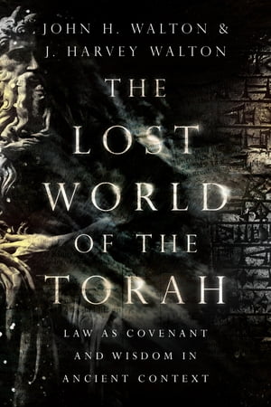 The Lost World of the Torah