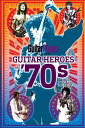 Guitar Player Presents Guitar Heroes of the '70s【電子書籍】