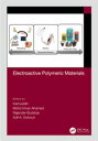 Electroactive Polymeric Materials【電子書籍】