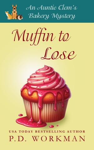 Muffin to Lose A cozy culinary & pet mystery【