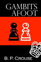 Gambits Afoot (Riverside Tale)【電子書籍】 B. P. Crouse