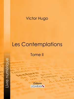 Les Contemplations Tome II【電子書籍】[ Victor Hugo ]