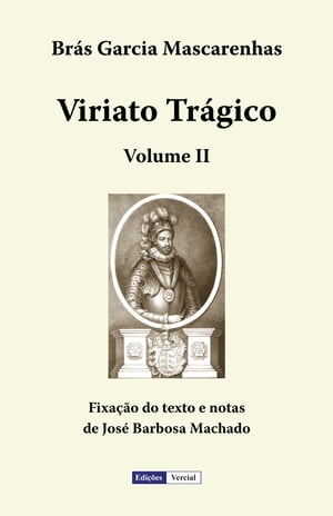 Viriato Tr?gico - Volume II【電子書籍】[ Br?s Garcia Mascarenhas ]