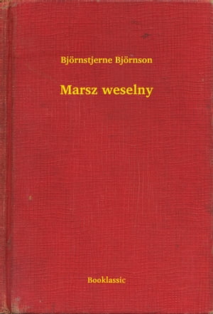 Marsz weselnyŻҽҡ[ Bj?rnstjerne Bj?rnson ]