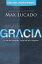 Gracia - Gu?a del participante M?s que lo merecido, mucho m?s que lo imaginadoŻҽҡ[ Max Lucado ]