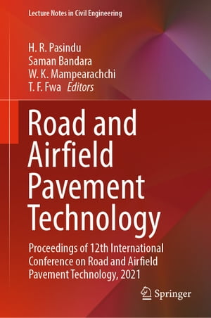 Road and Airfield Pavement Technology Proceedings of 12th International Conference on Road and Airfield Pavement Technology, 2021