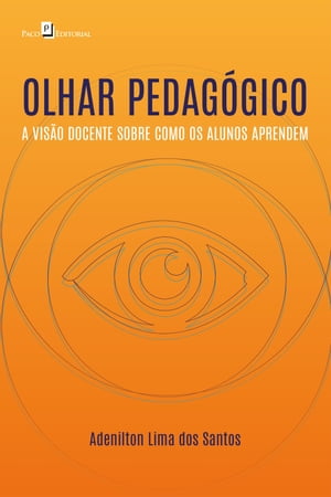 Olhar pedag?gico A vis?o docente sobre como os alu