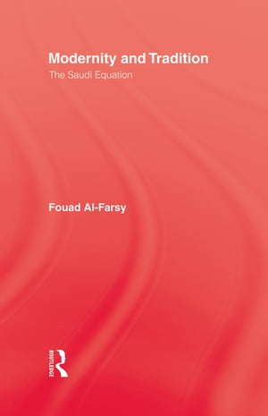 楽天楽天Kobo電子書籍ストアModernity and Tradition The Saudi Equation【電子書籍】[ Fouad Al-Farsy ]