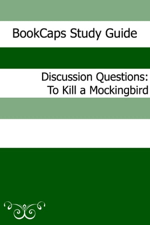 Discussion Questions: To Kill a Mockingbird