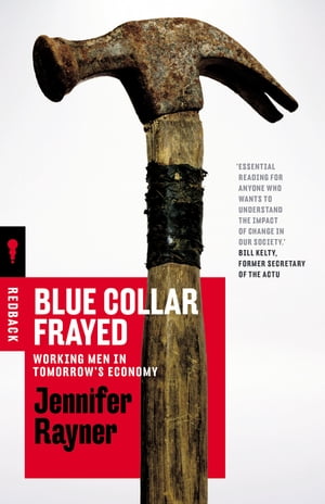 Blue Collar Frayed Working Men in Tomorrow’s E