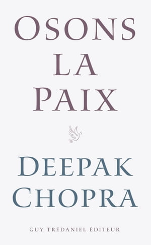 Osons la paix【電子書籍】 Deepak Chopra