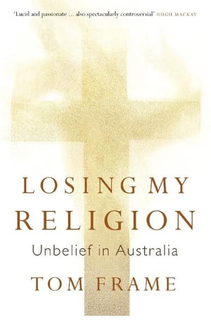 Losing My Religion: Unbelief in Australia