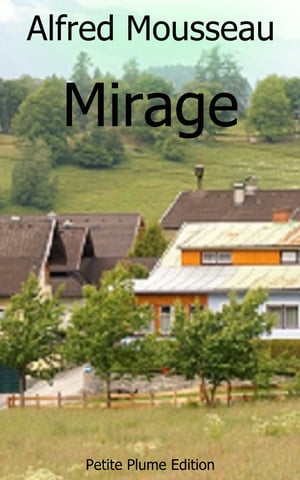Mirage【電子書籍】[ Alfred Mousseau ]